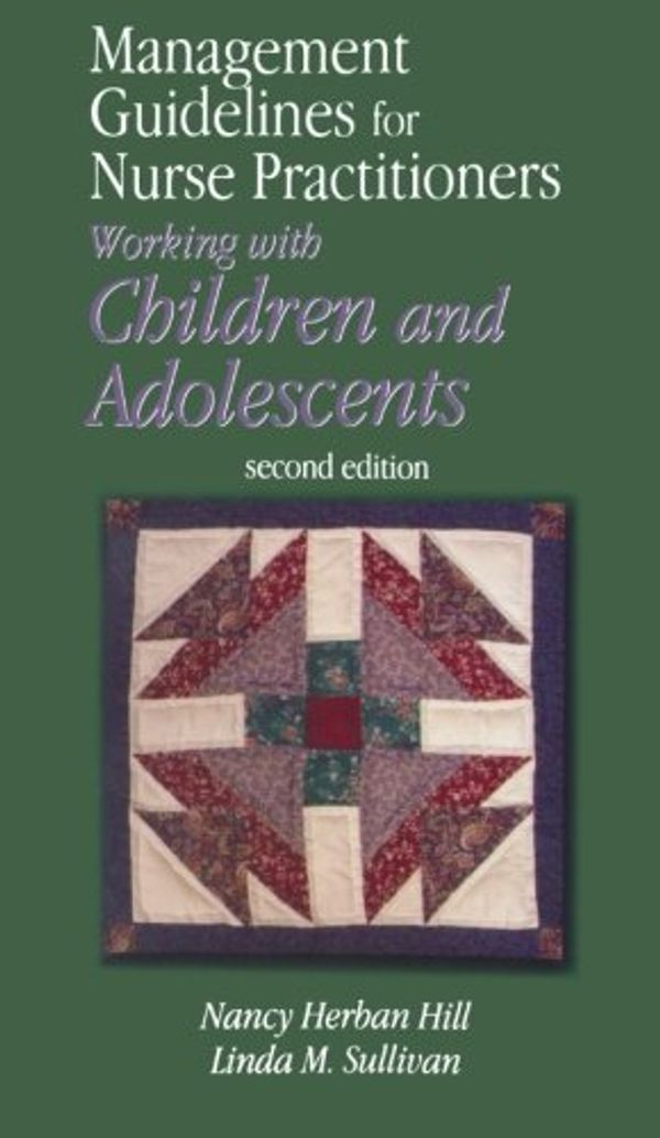 Cover Art for 9780803611023, Management Guidelines for Nurse Practitioners Working with Children and Adolescents by Nancy Herban Hill