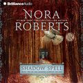 Cover Art for B00NPBFX4Y, Shadow Spell: The Cousins O'Dwyer Trilogy, Book 2 by Nora Roberts