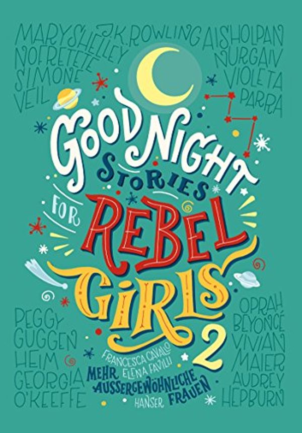 Cover Art for 9783446261068, Good Night Stories for Rebel Girls 2: Mehr außergewöhnliche Frauen by Elena Favilli, Francesca Cavallo
