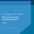 Cover Art for 9781137301482, Silence in the Second Language Classroom by J. King