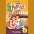Cover Art for 9780593503218, Different Kinds of Fruits by Kyle Lukoff