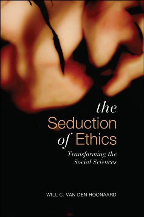 Cover Art for 9781442694538, Seduction of Ethics by Will C. van den Hoonaard