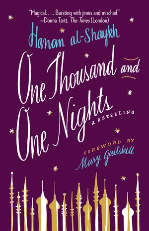Cover Art for 9780307948991, One Thousand and One Nights: A Retelling by Hanan Al-Shaykh