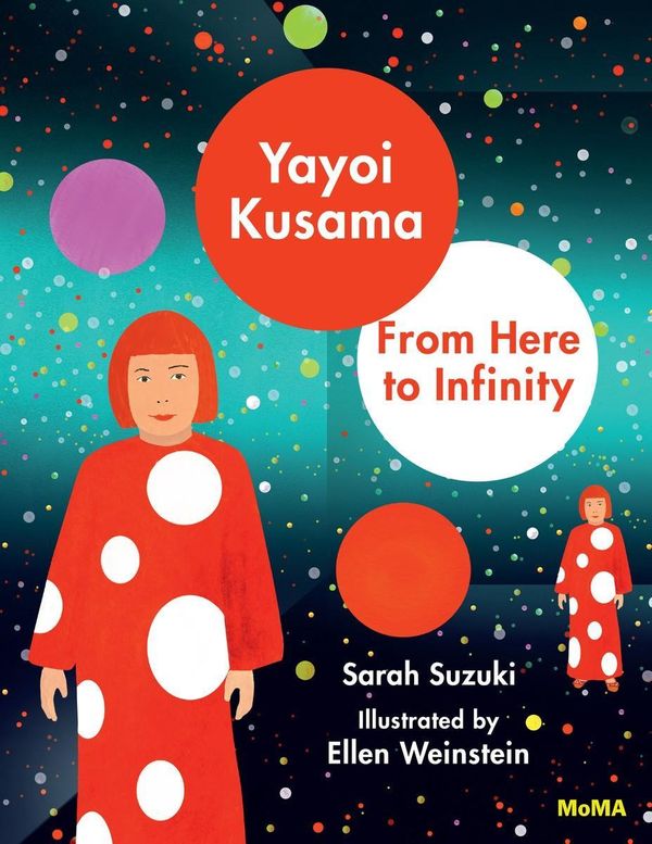 Cover Art for 9781633450394, Yayoi Kusama: From Here to Infinity! by Sarah Suzuki