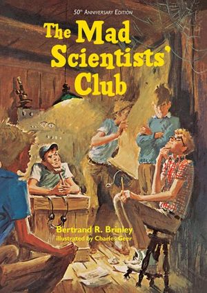 Cover Art for 9781930900530, The Mad Scientists' Club by Bertrand R. Brinley