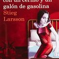 Cover Art for B0058PYEP4, LA CHICA QUE SONABA CON UN CERILLO Y UN GALON DE GASOLINA = THE GIRL WHO PLAYED WITH FIRE [La Chica Que Sonaba Con un Cerillo y un Galon de Gasolina = The Girl Who Played with Fire ] BY Larsson, Stieg(Author)Paperback 22-Mar-2011 by Stieg Larsson