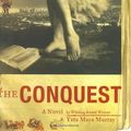 Cover Art for 9780060093594, The Conquest by Yxta Maya Murray