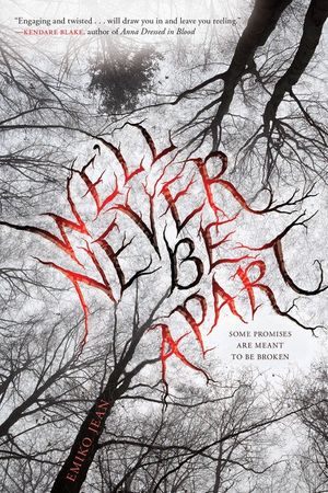 Cover Art for 9780544813205, We'll Never Be Apart by Emiko Jean