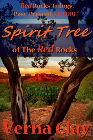 Cover Art for 9781310219498, Spirit Tree of the Red Rocks: Future by Verna Clay