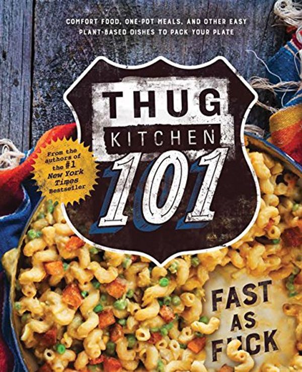 Cover Art for 9781443445658, Thug Kitchen 101: Fast as F*ck by Bad Manners