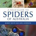 Cover Art for 9780643107083, A Field Guide to Spiders of Australia by Robert Whyte, Greg Anderson