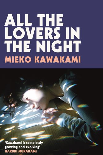 Cover Art for 9781509898299, All The Lovers In The Night by Mieko Kawakami