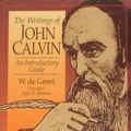 Cover Art for 9780801030215, The Writings of John Calvin by W. de Greef
