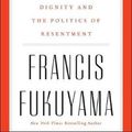 Cover Art for 9780374906740, Identity: The Demand for Dignity and the Politics of Resentment by Francis Fukuyama