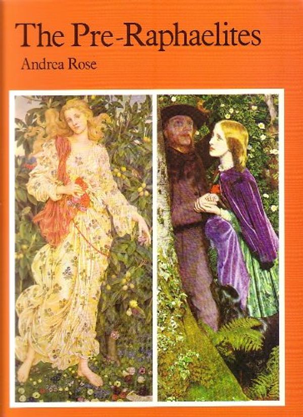 Cover Art for 9780714821665, The Pre-Raphaelites by Andrea Rose