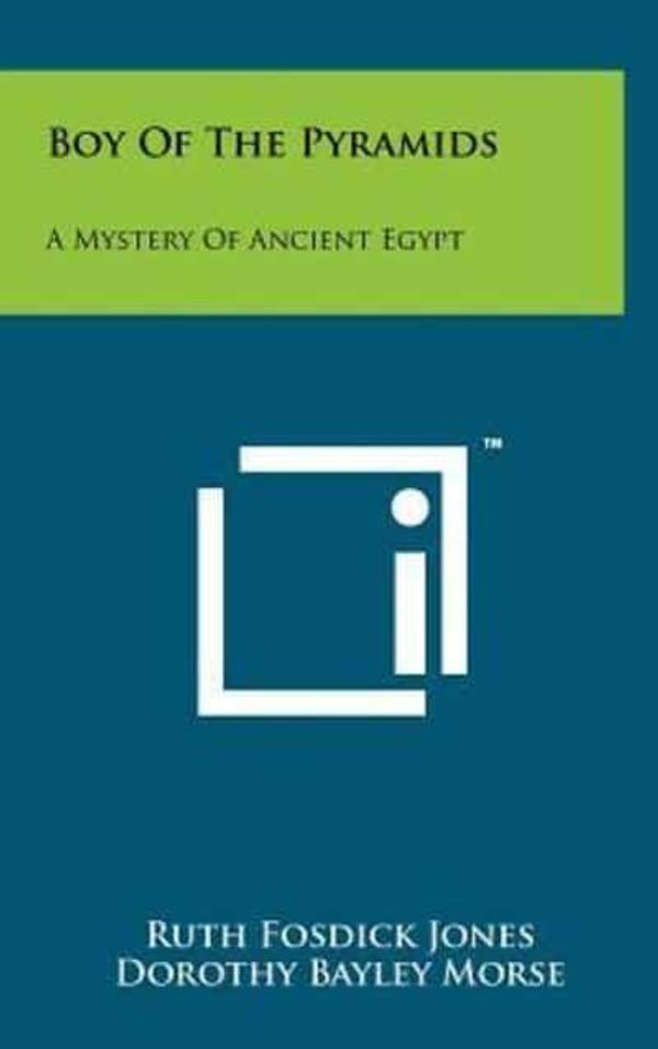 Cover Art for 9781258067984, Boy Of The Pyramids: A Mystery Of Ancient Egypt by Ruth Fosdick Jones