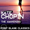 Cover Art for 9781634611206, The Awakening and Selected Short Stories by Kate Chopin