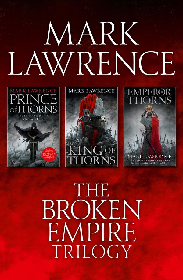 Cover Art for 9780008113704, The Complete Broken Empire Trilogy: Prince of Thorns, King of Thorns, Emperor of Thorns by Mark Lawrence
