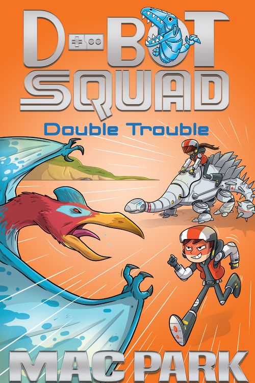 Cover Art for 9781760295998, Double Trouble: D-Bot Squad 3 by Mac Park