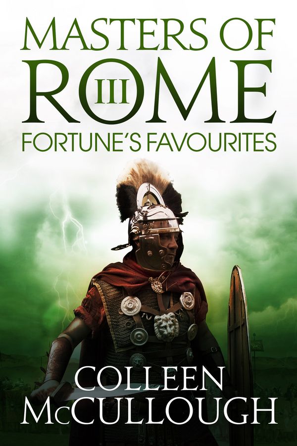 Cover Art for 9781781857939, Fortune's Favourites by Colleen McCullough