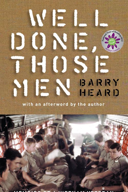 Cover Art for 9781921753077, Well Done, Those Men: memoirs of a Vietnam veteran by Barry Heard