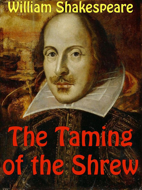 Cover Art for 1230000211725, The Taming of the Shrew by William Shakespeare