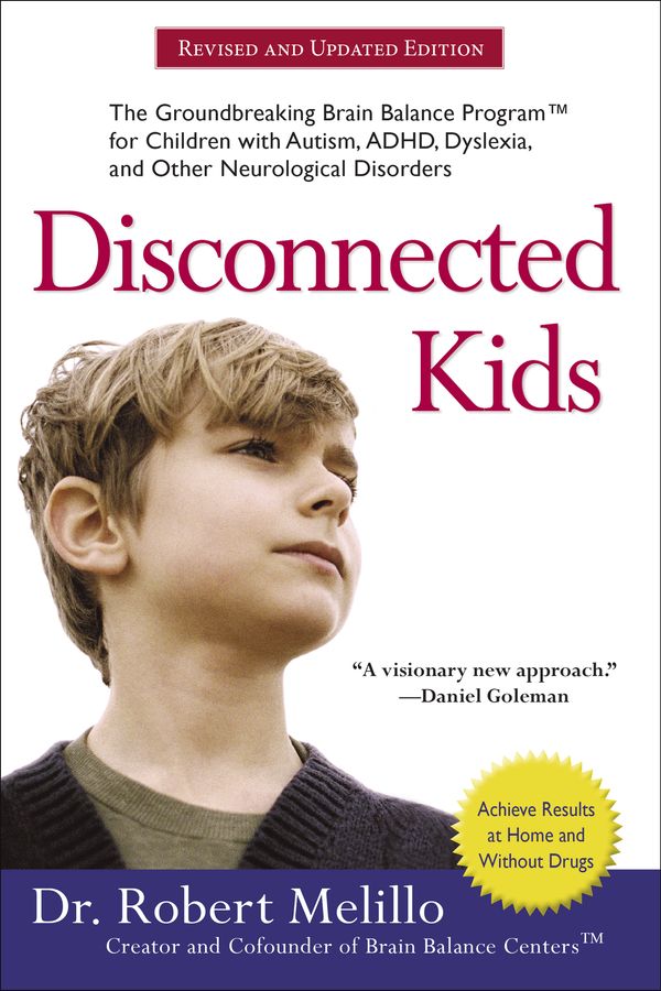 Cover Art for 9780399172441, Disconnected Kids by Robert Melillo