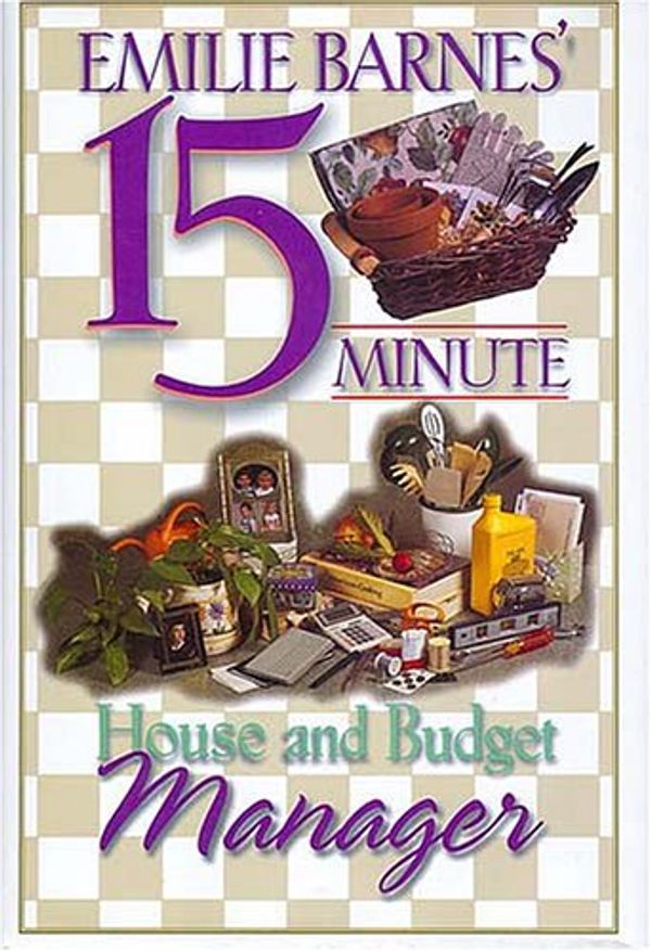 Cover Art for 9780884862895, Emilie Barnes' 15-Minute House and Budget Manager by Emilie Barnes