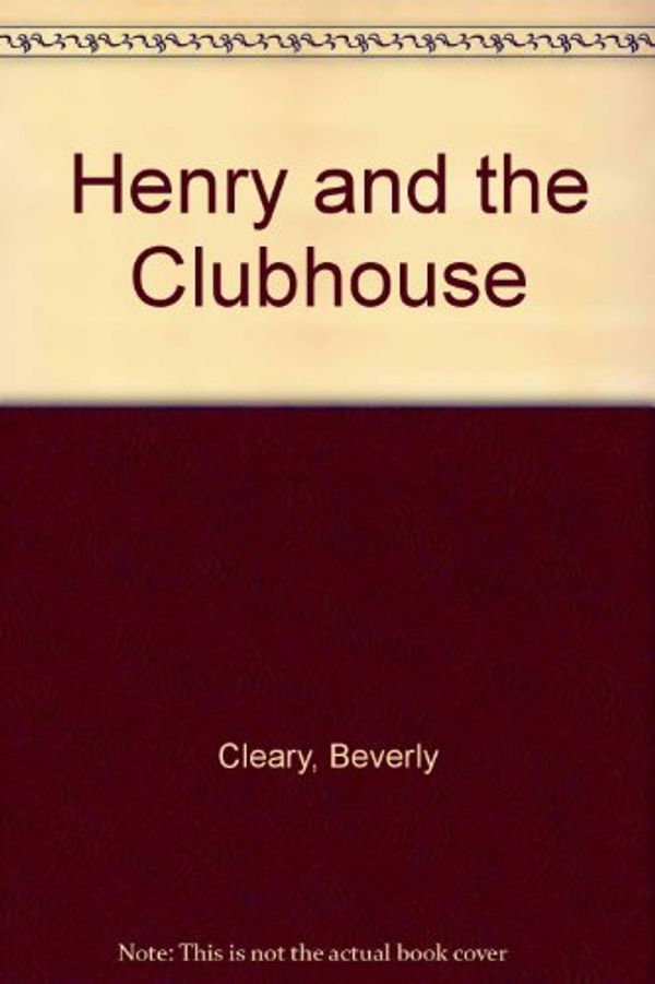 Cover Art for 9780688313814, Henry and the Clubhouse by Beverly Cleary