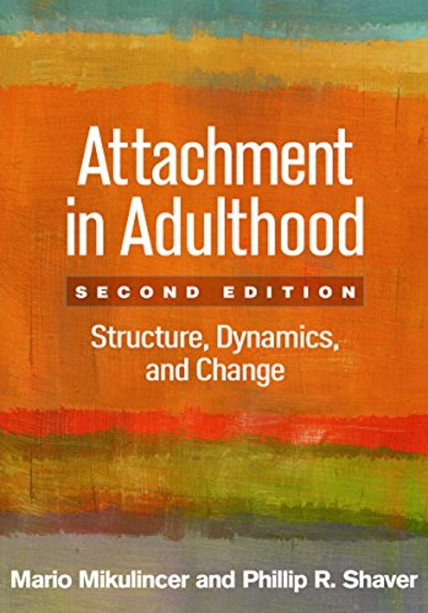 Cover Art for B01F9ASXV8, Attachment in Adulthood, Second Edition: Structure, Dynamics, and Change by Mario Mikulincer