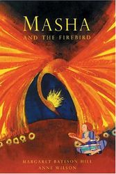 Cover Art for 9781840892017, Masha and the Firebird by Margaret Bateson-Hill