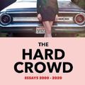 Cover Art for 9781787332973, The Hard Crowd: Things Seen, People Known by Rachel Kushner