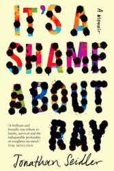 Cover Art for 9781761068386, It's a Shame About Ray: A memoir by Seidler, Jonathan
