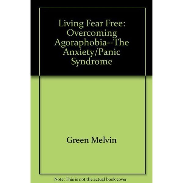 Cover Art for 9780446346320, Living Fear Free by Melvin D. Green