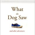 Cover Art for 9780316076326, What the Dog Saw by Malcolm Gladwell
