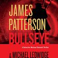 Cover Art for 9781478928164, Bullseye (Michael Bennett) by James Patterson
