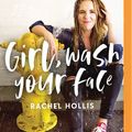 Cover Art for 9781543676136, Girl, Wash Your Face by Rachel Hollis