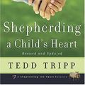 Cover Art for 8580001044507, Shepherding a Child's Heart by Tedd Tripp