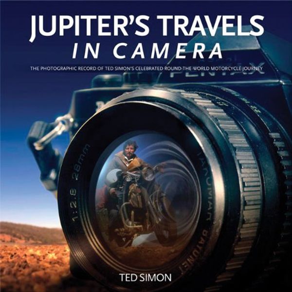Cover Art for 9780857333575, Jupiter's Travels in Camera by Ted Simon