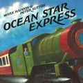 Cover Art for 9780007826902, Ocean Star Express by Mark Haddon