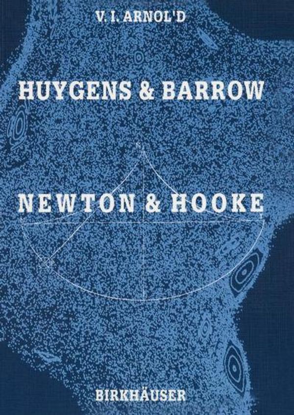 Cover Art for 9783764323837, Huygens and Barrow, Newton and Hooke by Vladimir I. Arnold