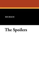 Cover Art for 9781434483881, The Spoilers by Rex Beach