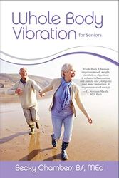 Cover Art for B07ZMHHWSV, Whole Body Vibration for Seniors by Chambers BS. MEd., Becky, Chambers BS. MEd., Becky