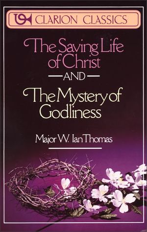 Cover Art for 9780310332619, The Saving Life of Christ: AND The Mystery of Godliness by Walter Ian Thomas
