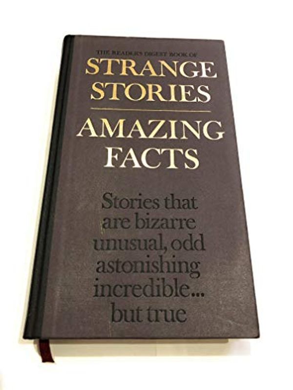 Cover Art for B001AZM6C4, The Reader's Digest Book of Strange Stories Amazing Facts by Reader's Digest