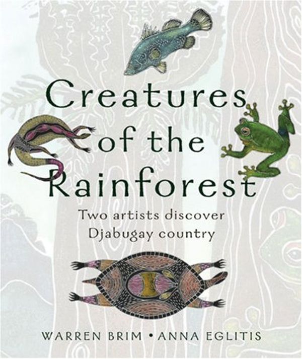 Cover Art for 9781875641994, Creatures of the Rainforest by Warren Brim