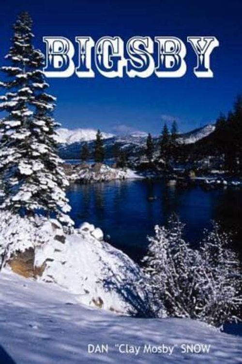 Cover Art for 9780615151021, Bigsby by DAN  "Clay Mosby" SNOW