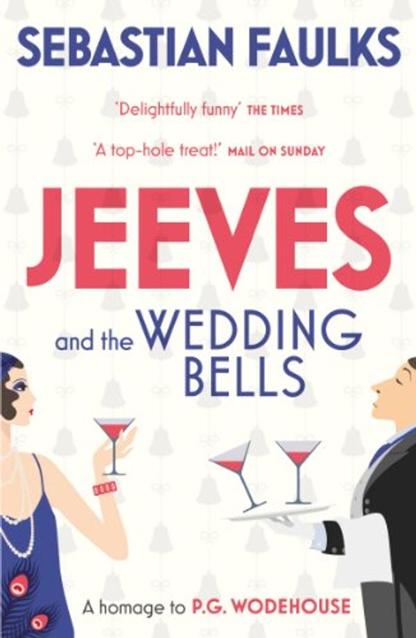 Cover Art for B00F38N4MA, Jeeves and the Wedding Bells by Sebastian Faulks