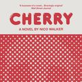 Cover Art for 9781784708832, Cherry by Nico Walker