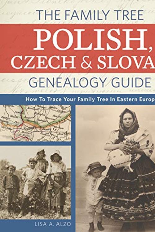 Cover Art for 0035313664991, The Family Tree Polish, Czech And Slovak Genealogy Guide: How to Trace Your Family Tree in Eastern Europe by Alzo, Lisa A.